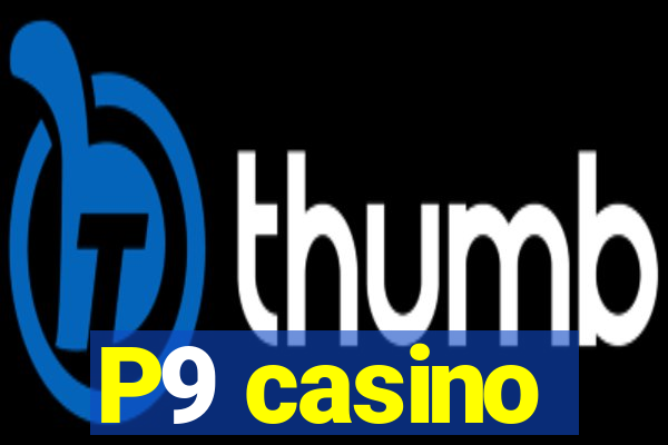 P9 casino